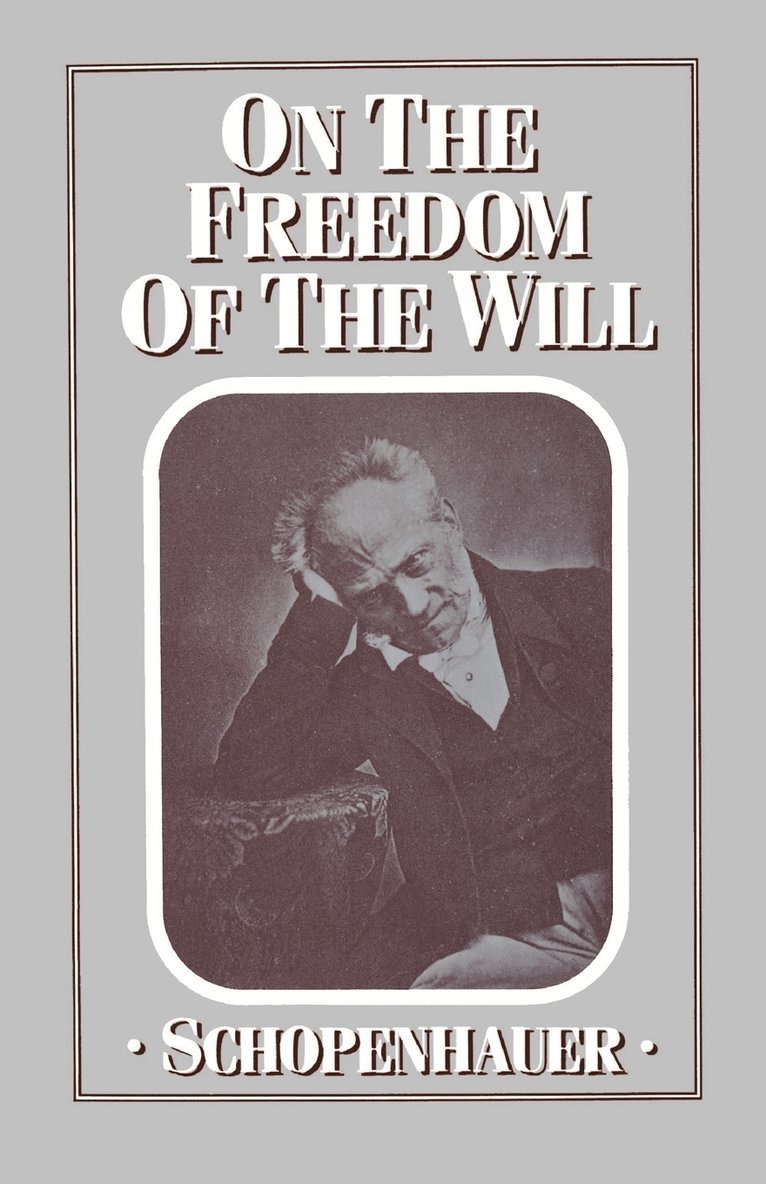 A. Schopenhauer - Essays On Freedom of the Will, Häftad