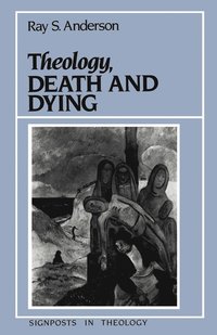 bokomslag Theology, Death and Dying