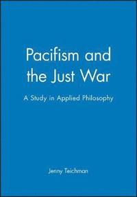 bokomslag Pacifism and the Just War