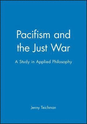 bokomslag Pacifism and the Just War