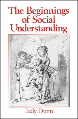 Judy Dunn - Beginnings of Social Understanding, Häftad