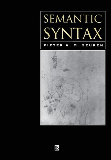 Peter A. M. Seuren - Semantic Syntax, Häftad