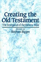 bokomslag Creating the Old Testament