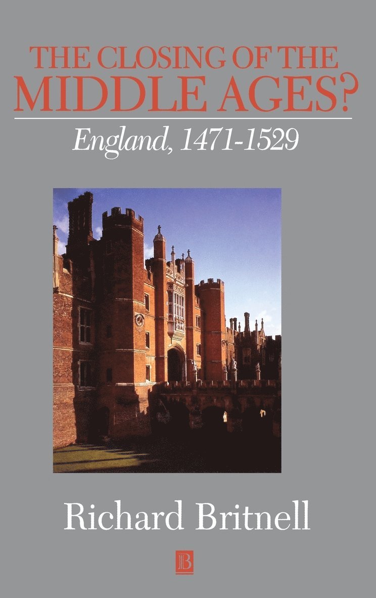 Richard Britnell, Britnell - Closing of the Middle Ages?, Inbunden