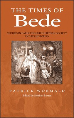 Patrick Wormald, Stephen Baxter - Times of Bede, Inbunden