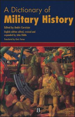 André Corvisirer, John Childs, Andre (University of Paris) Corvisirer - Dictionary of Military History (and the Art of War), Inbunden