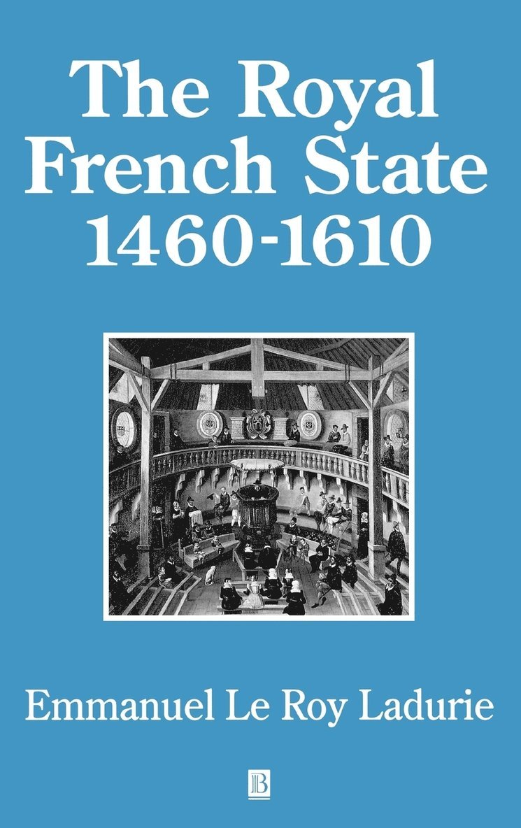 Royal French State, 1460 - 1610