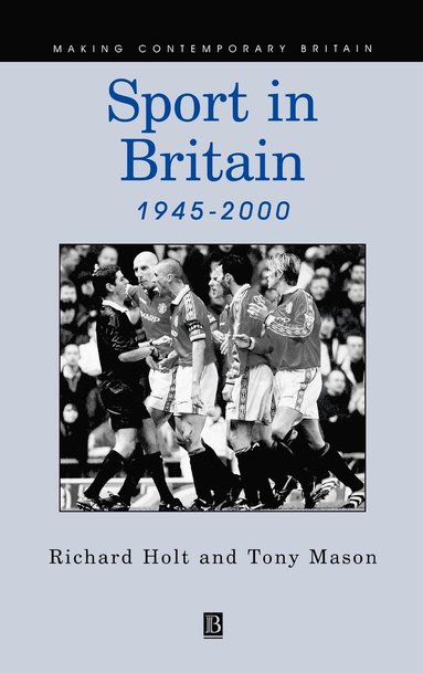 Richard Holt, Tony Mason - Sport in Britain 1945-2000, Inbunden