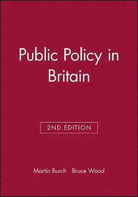 Martin Burch, Bruce Wood - Public Policy in Britain, Häftad
