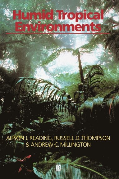 Alison Reading, Andrew C. Millington, Russell D. Thompson - Humid Tropical Environments, Inbunden