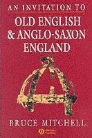Bruce Mitchell, University of Oxford) Mitchell, Bruce (St Edmund Hall, Mitchell - Invitation to Old English and Anglo-Saxon England, Häftad