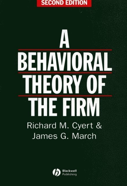 Behavioral Theory of the Firm 1