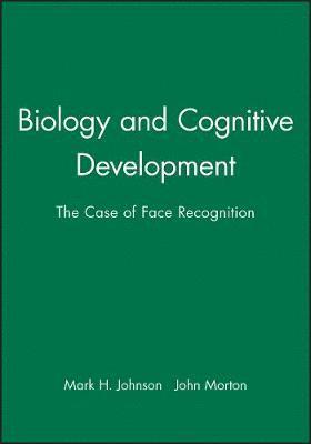 Mark H. Johnson, John Morton - Biology and Cognitive Development, Häftad