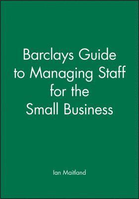 bokomslag Barclays Guide to Managing Staff for the Small Business