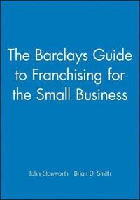 bokomslag The Barclays Guide to Franchising for the Small Business