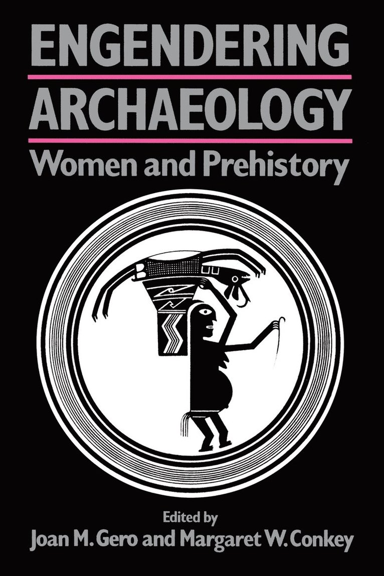 Joan M. Gero, Margaret W. Conkey - Engendering Archaeology, Häftad