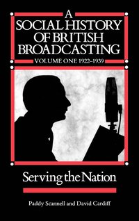 bokomslag A Social History of British Broadcasting