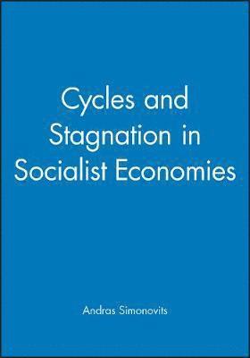 bokomslag Cycles and Stagnation in Socialist Economies
