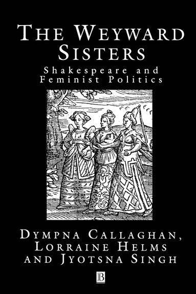 Dympna Callaghan, Lorraine Helms, Jyotsna G. Singh - Weyward Sisters, Häftad