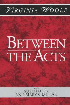 Virginia Woolf, Susan Dick, Mary Millar - Between the Acts, Inbunden