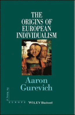 Aaron Gurevich - Origins of European Individualism, Inbunden
