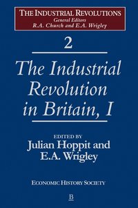 bokomslag The Industrial Revolution in Britain I, Volume 2