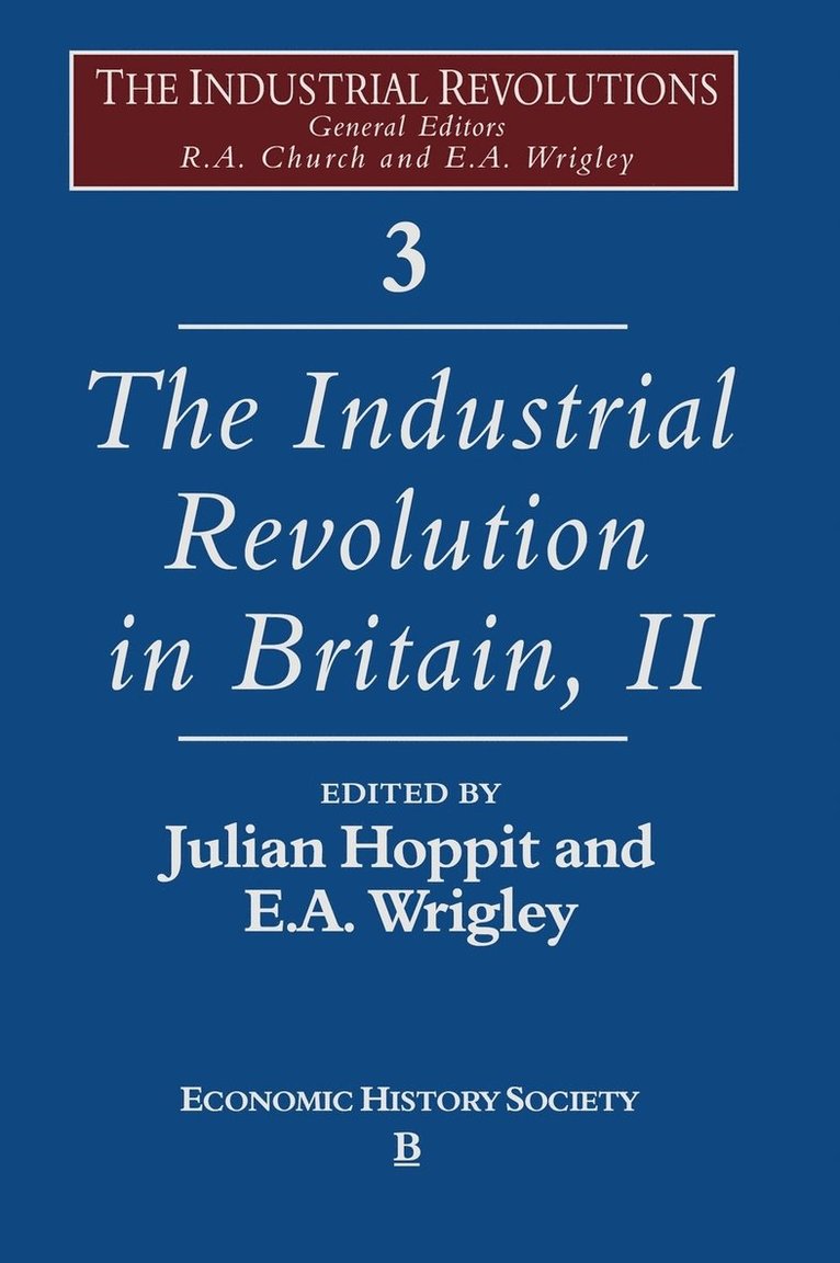Julian Hoppit, E. A. Wrigley, London) Hoppit, Julian (University College, Oxford) Wrigley, E. A. (All Souls College, E. a. Wrigley, Hoppit, Wrigley - Industrial Revolution in Britain II, Volume 3, Inbunden