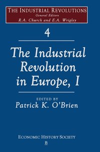 bokomslag The Industrial Revolutions in Europe I, Volume 4