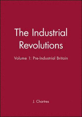 bokomslag The Industrial Revolutions, Volume 1