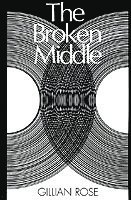 Gillian Rose - Broken Middle, Häftad