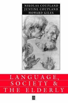 Nikolas Coupland, Justine Coupland, Howard Giles - Language, Society and the Elderly, Häftad