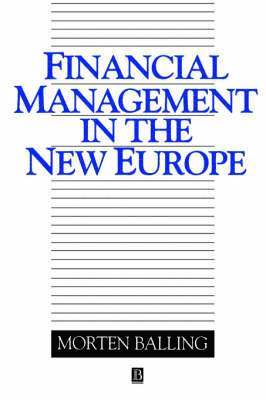 Morten Balling - Financial Management in the New Europe, Häftad