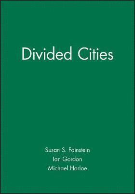 Susan S. Fainstein, Ian Gordon, Michael Harloe - Divided Cities, Häftad