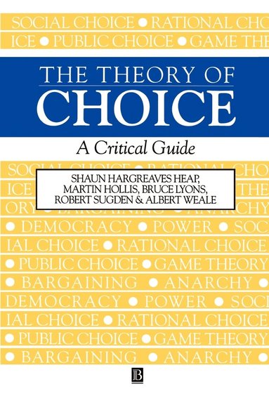 Shaun Heap, Bruce Lyons, Martin Hollis, Robert Sugden, Albert Weale - Theory of Choice, Häftad