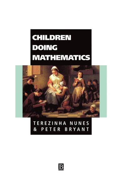 Terezinha Nunes, Peter Bryant - Children Doing Mathematics, Häftad
