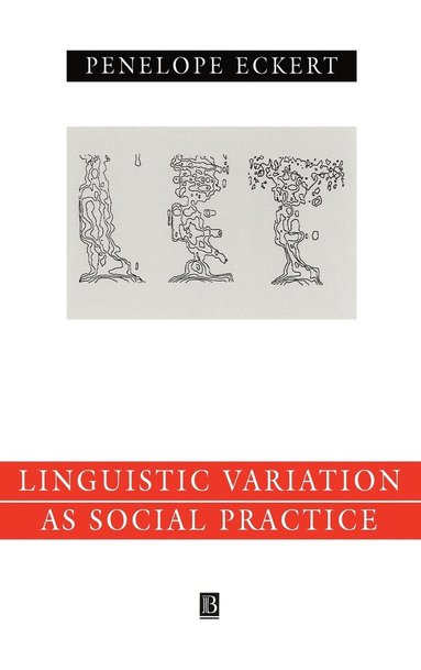 Penelope Eckert - Language Variation as Social Practice, Inbunden