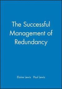 bokomslag The Successful Management of Redundancy