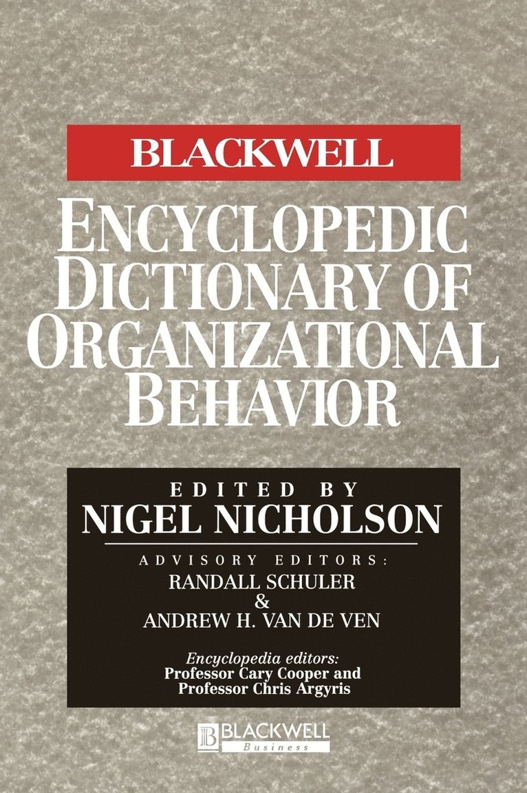 Blackwell Encyclopedic Dictionary of Organizational Behavior