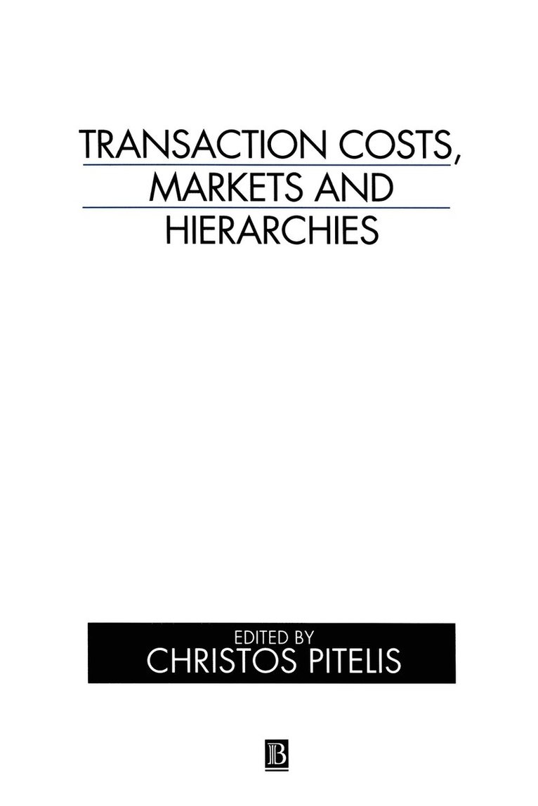 Transaction Costs, Markets and Hierarchies 1