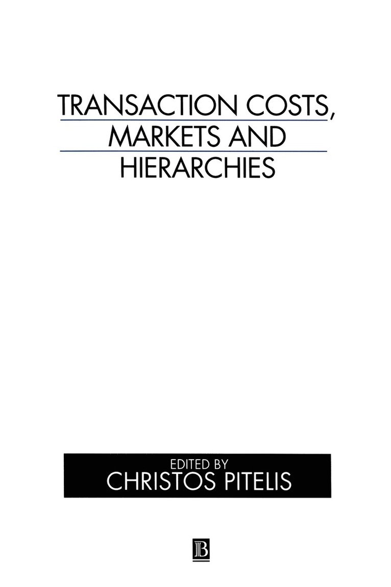 Transaction Costs, Markets and Hierarchies