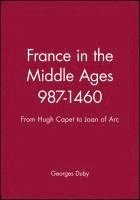 Georges Duby - France in the Middle Ages 987-1460, Häftad
