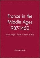 bokomslag France in the Middle Ages 987-1460