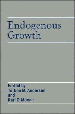 ANDERSEN, Torben M. Andersen, Karl-Ove Moene, Torben M Andersen - Endogenous Growth, Häftad
