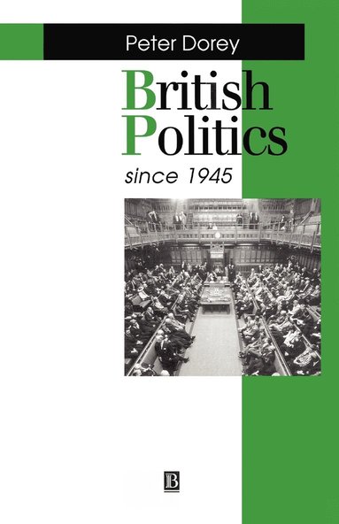 Peter Dorey - British Politics since 1945, Häftad