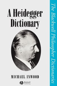 bokomslag A Heidegger Dictionary