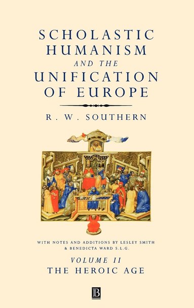 R. W. Southern, Southern, R. W. Southern - Scholastic Humanism and the Unification of Europe, Volume II, Inbunden