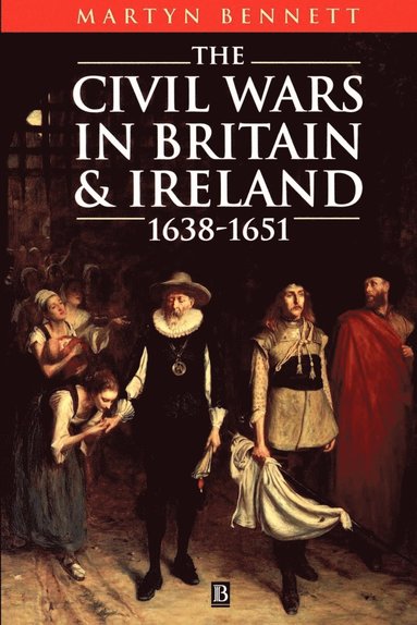 Martyn Bennett - Civil Wars in Britain and Ireland, Häftad