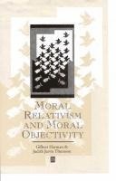 Gilbert Harman, Judith Thomson - Moral Relativism and Moral Objectivity, Häftad