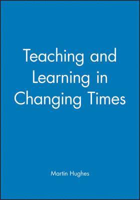 bokomslag Teaching and Learning in Changing Times