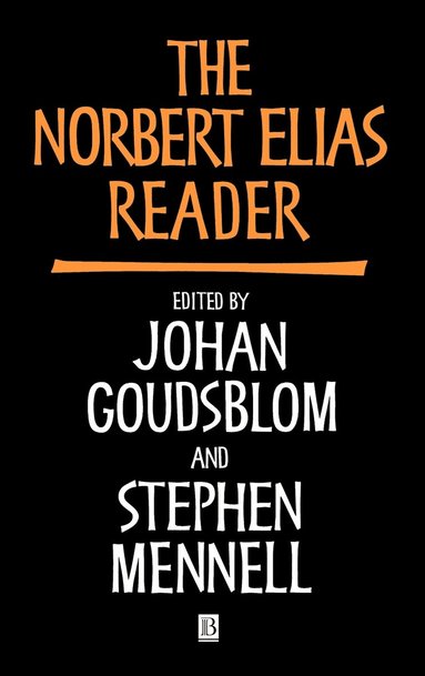 Norbert Elias, Stephen Mennell, Johan Goudsblom, Stephen Mennell - Norbert Elias Reader, Inbunden